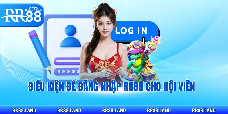 Điều kiện để đăng nhập RR88 cho hội viên 